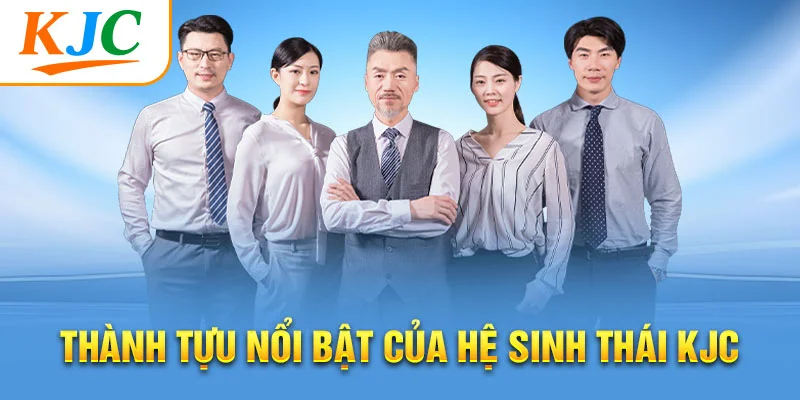 Thành tựu nổi bật của hệ sinh thái KJC